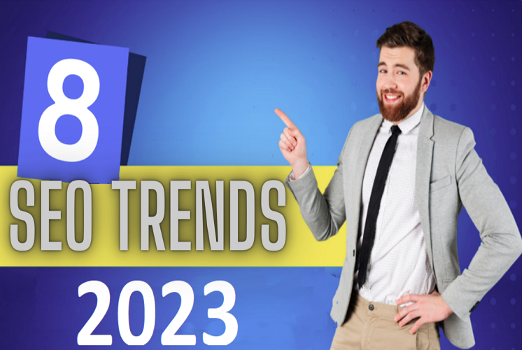 Top 8 SEO Trends to Focus on in 2023.