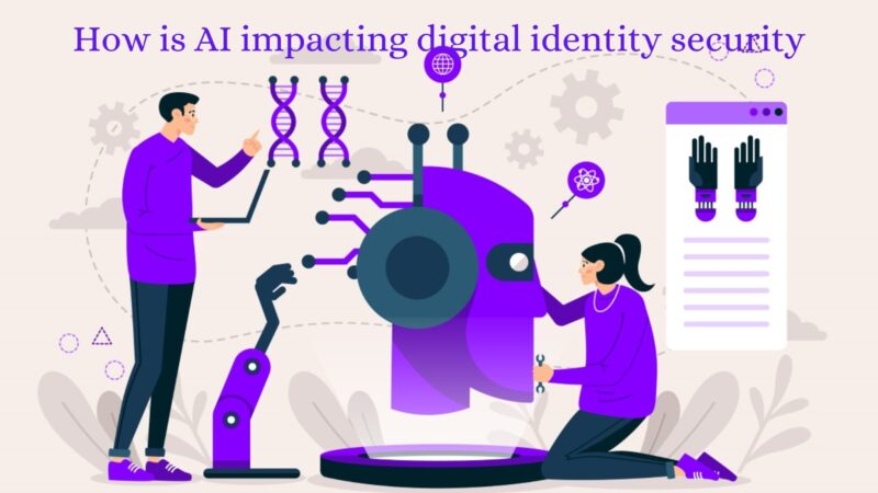 How is AI impacting digital identity security?